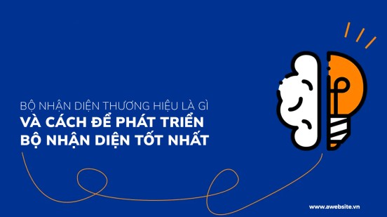 Bí quyết xây dựng bộ nhận diện thương hiệu thành công