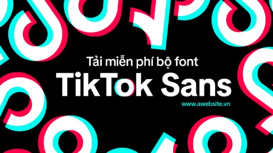 Download Font Tiktok Sans - Font chữ Tiktok mới nhất 2023