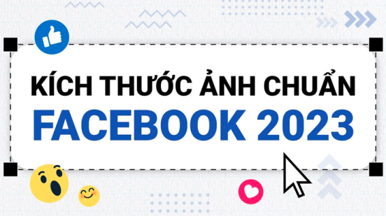 Kích thước ảnh Facebook mới nhất 2023 giúp thương hiệu tối ưu hoá hiệu quả của bài đăng 