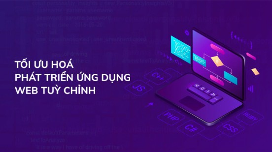 Tối ưu hoá phát triển ứng dụng web tuỳ chỉnh