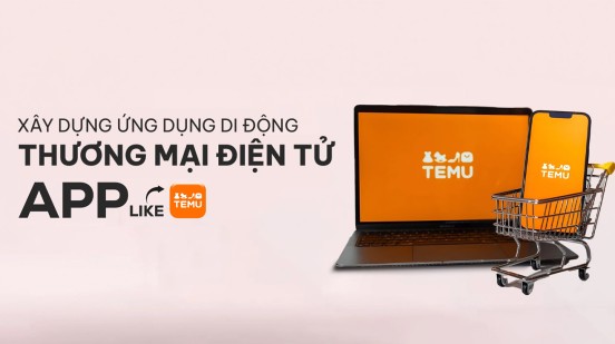 Xây dựng ứng dụng như Temu: Hướng dẫn Step by Step